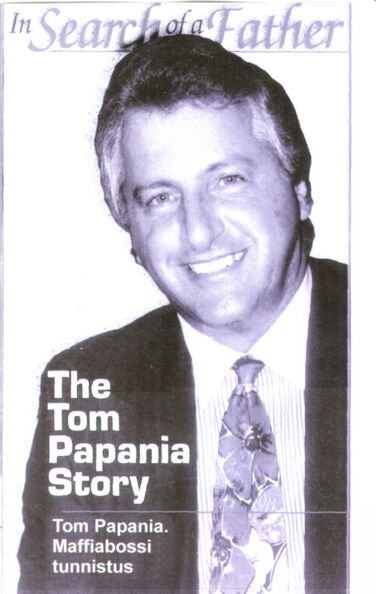 The Tom Papania Story. Tom Papania: Maffiabossi tunnistus