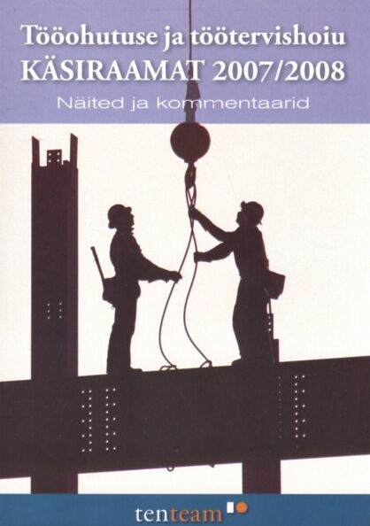 Tööohutuse ja töötervishoiu käsiraamat 2007/2008