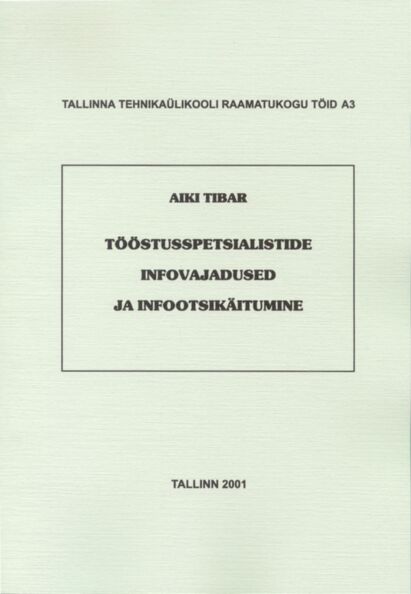 Tööstusspetsialistide infovajadused ja infootsikäitumine