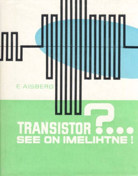 Transistor?... See on imelihtne!