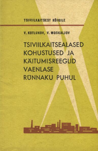 Tsiviilkaitsealased kohustused ja käitumisreeglid vaenlase rünnaku puhul