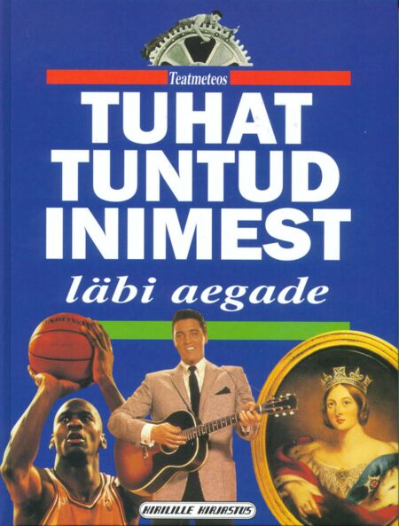 Tuhat tuntud inimest läbi aegade