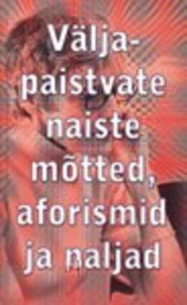 Väljapaistvate naiste mõtted, aforismid ja naljad
