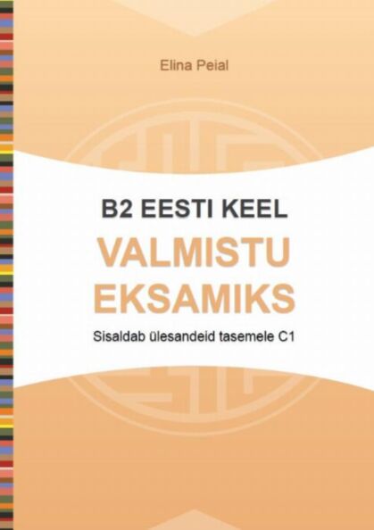 Valmistu eksamiks B2 eesti keel