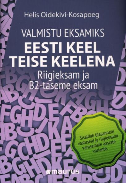 Valmistu eksamiks Eesti keel teise keelena