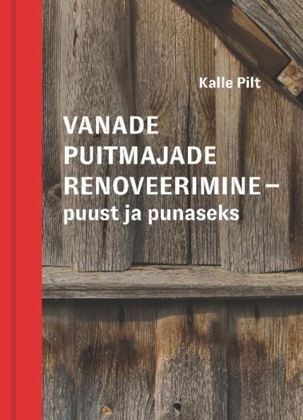 Vanade puitmajade renoveerimine - puust ja punaseks
