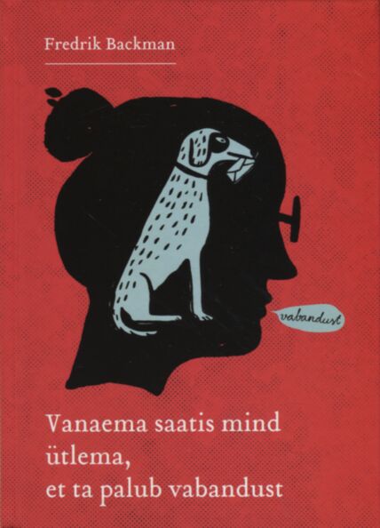 Vanaema saatis mind ütlema, et ta palub vabandust