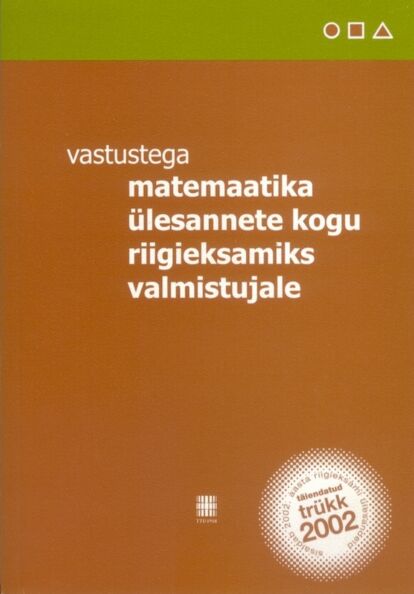 Vastustega matemaatika ülesannete kogu riigieksamiks valmistujale