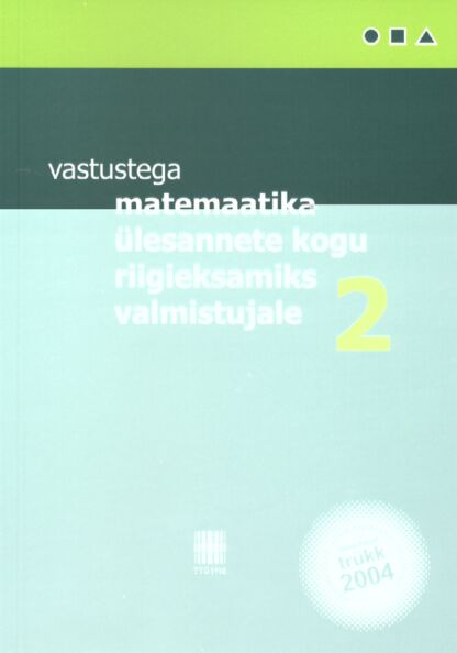 Vastustega matemaatika ülesannete kogu riigieksamiks valmistujale