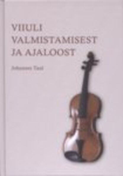Viiuli valmistamisest ja ajaloost