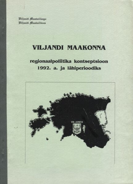Viljandi maakonna regionaalpoliitika kontseptsioon 1992. a. ja lähiperioodiks