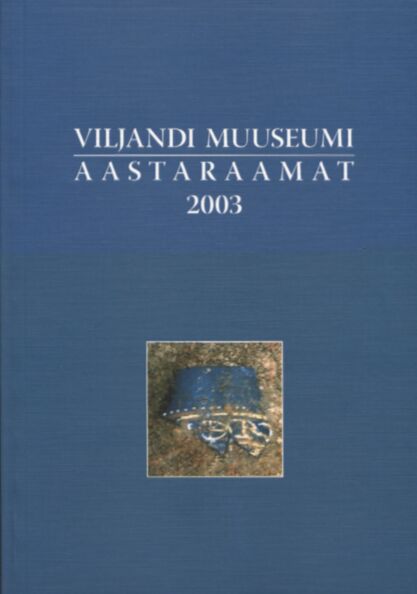 Viljandi Muuseumi aastaraamat 2003