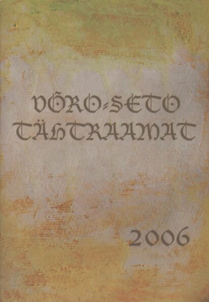 Võro-Seto tähtraamat vai kallendri 2006. aastaga pääle