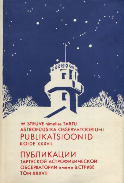 W. Struve nimelise Tartu Astrofüüsika Observatooriumi publikatsioonid. Публикации Тартуской Астрофизической обсерватории имени В. Струве