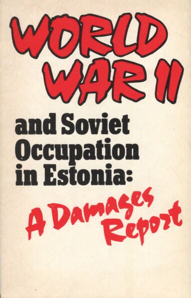 World War II and Soviet Occupation in Estonia: A Damages Report